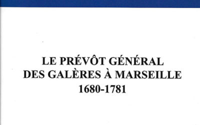 Revue : Force Publique n° 08 – Le prévôt général des galères à Marseille, 1680-1781