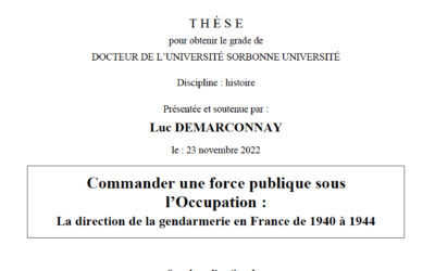 Commander une force publique sous l’Occupation : la direction de la gendarmerie en France de 1940 à 1944 (Luc Demarconnay)